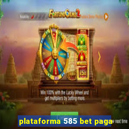 plataforma 585 bet paga